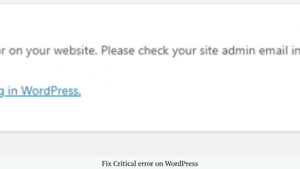 How to Fix The Critical Error in WordPress? – With or without email