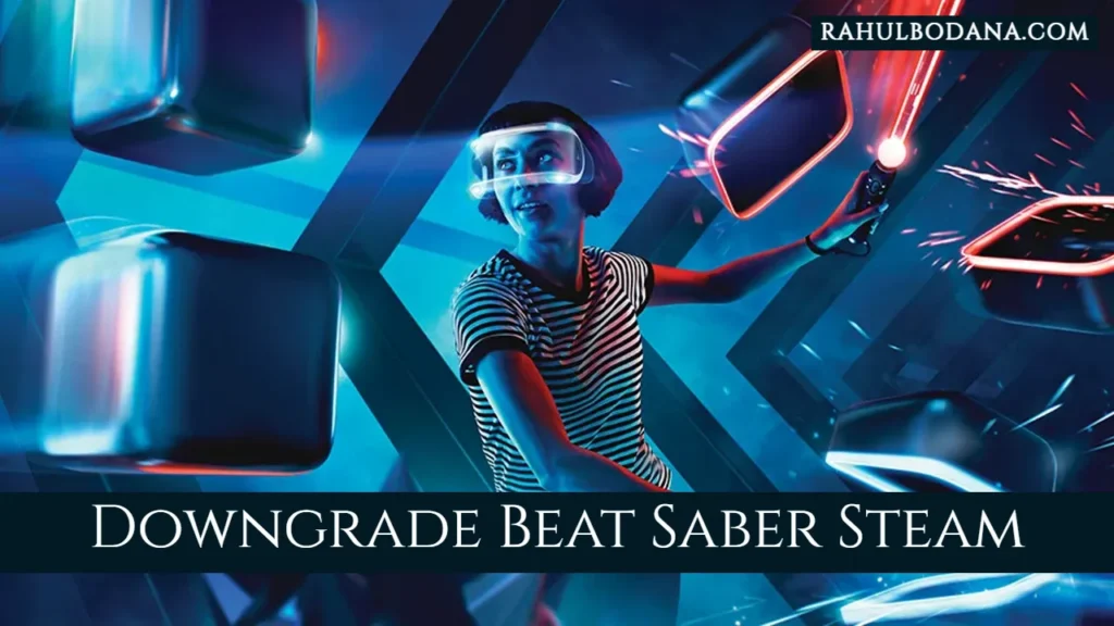 How to Downgrade Beat Saber Steam